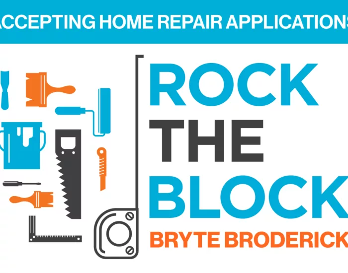 Accepting Home Repair Applications: Rock the Block Bryte Broderick